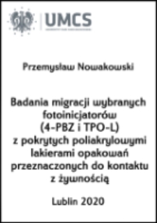 Badania migracji wybranych fotoinicjator&oacute;w (4-PBZ i TPO-L) z pokrytych poliakrylowymi lakierami opakowań przeznaczonych do kontaktu z żywnością