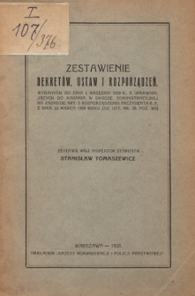 Zestawienie dekretów, ustaw i rozporządzeń : wydanych do dnia 1 września 1928 r., a uprawniających do karania w drodze administracyjnej na zasadzie art. 2 rozporządzenia Prezydenta R. P z dnia 22 marca 1928 roku (Dz. Ust. nr. 38, poz. 365)