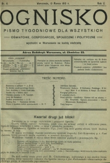 Ognisko : pismo tygodniowe dla wszystkich oświatowe, gospodarcze, społeczne i polityczne. R. 2, Nr 11 (13 marca 1913)
