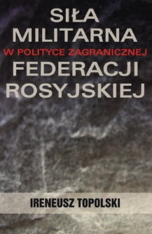 Siła militarna w polityce zagranicznej Federacji Rosyjskiej