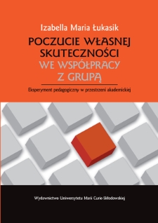 Poczucie własnej skuteczności we współpracy z grupą : eksperyment pedagogiczny w przestrzeni akademickiej