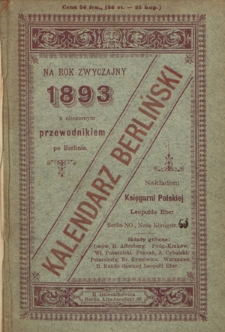 Kalendarz Berliński na Rok Zwyczajny 1893 oraz Obszerny Przewodnik po Berlinie