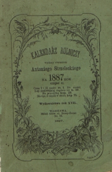 Kalendarz Rolniczy : wydawany staraniem Antoniego Strzeleckiego na 1887 rok. Słowniczek konwersacyjny rolniczy i rolniczo-przemysłowy, dodatek do kalendarza rolniczego na rok 1887, poszyt 1, A-C
