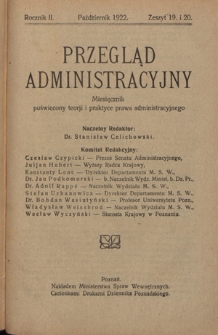 Przegląd Administracyjny : miesięcznik poświęcony teorji i praktyce prawa administracyjnego. R. 2, z. 19/20 (październik 1922)