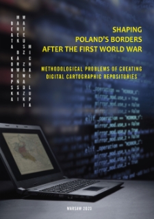 Shaping Poland's borders after the First World War : metodological problems of creating digital cartographic repositories