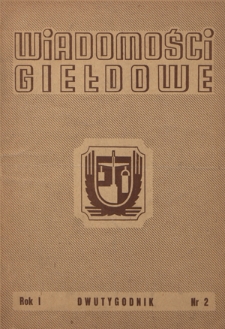 Wiadomości Giełdowe : organ Giełd Zbożowo-Towarowych. R. 1, nr 2 (30 listopada 1948)