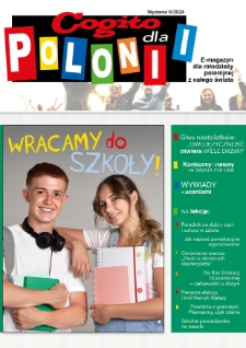 Cogito dla Polonii : e-magazyn dla młodzieży polonijnej z całego świata / redaktor naczelna Ola Siewko. - 2024, nr 6