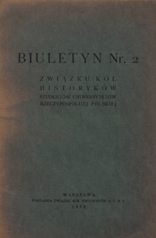 Biuletyn Związku Kół Historyków Studentów Uniwersytetów Rzeczypospolitej Polskiej Nr 2 (1932)