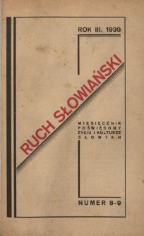 Ruch Słowiański : miesięcznik poświęcony życiu i kulturze Słowian. R. 3, nr 8-9 (1930)