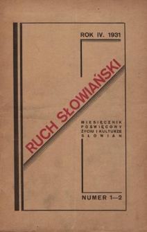 Ruch Słowiański : miesięcznik poświęcony życiu i kulturze Słowian. R. 4, nr 1-2 (1931)