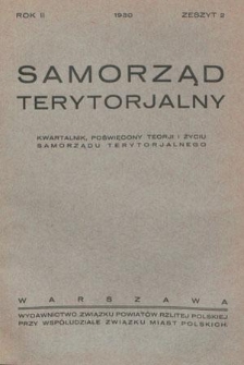 Samorząd Terytorjalny : kwartalnik poświęcony teorji i życiu samorządu terytorjalnego. R. 2, z. 2 (1930)