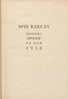 Społem! : dwutygodnik poświęcony praktyce spółdzielni spożywców : organ "Społem" Związku Spółdzielni Spożywców R. P. R. 32 (1938) Spis treści