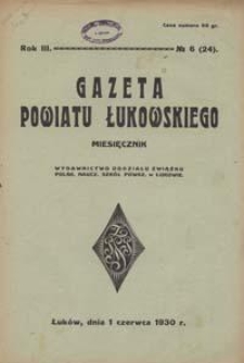 Gazeta Powiatu Łukowskiego / [redaktor odpowiedzialny Józef Pypeć]. R. 3, No 6=24 (czerwiec 1930)