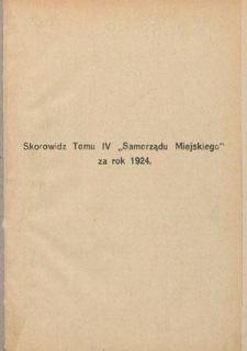 Samorząd Miejski : miesięcznik : organ Związku Miast Polskich poświęcony sprawom samorządu miast w Polsce. T. 4 (1924) - Skorowidz