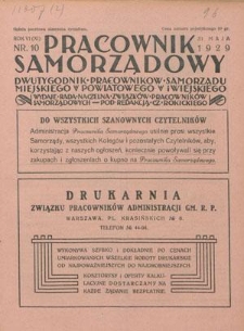 Pracownik Samorządowy : dwutygodnik pracowników samorządu miejskiego, powiatowego i wiejskiego. R. 6=11, nr 10 (31 maja 1929)