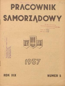 Pracownik Samorządowy : dwutygodnik pracowników samorządu terytorialnego. R. 19, nr 5 (1 marca 1937)
