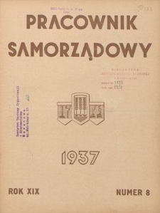Pracownik Samorządowy : dwutygodnik pracowników samorządu terytorialnego. R. 19, nr 8 (15 kwietnia 1937)