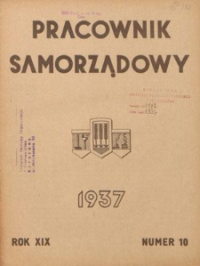 Pracownik Samorządowy : dwutygodnik pracowników samorządu terytorialnego. R. 19, nr 10 (15 maja 1937)