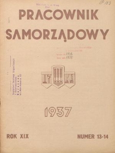 Pracownik Samorządowy : dwutygodnik pracowników samorządu terytorialnego. R. 19, nr 13/14 (1-15 lipca 1937)