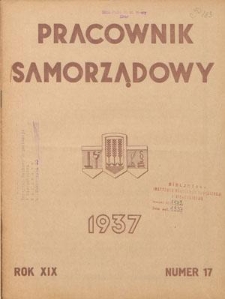 Pracownik Samorządowy : dwutygodnik pracowników samorządu terytorialnego. R. 19, nr 17 (1 września 1937)