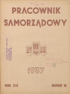 Pracownik Samorządowy : dwutygodnik pracowników samorządu terytorialnego. R. 19, nr 18 (15 września 1937)