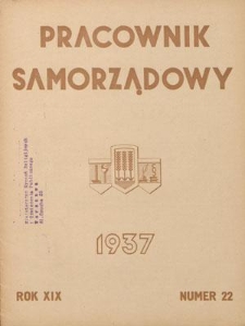 Pracownik Samorządowy : dwutygodnik pracowników samorządu terytorialnego. R. 19, nr 22 (15 listopada 1937)