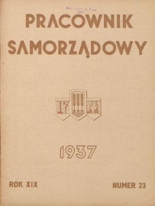 Pracownik Samorządowy : dwutygodnik pracowników samorządu terytorialnego. R. 19, nr 23 (1 grudnia 1937)