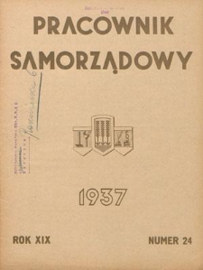 Pracownik Samorządowy : dwutygodnik pracowników samorządu terytorialnego. R. 19, nr 24 (25 grudnia 1937)