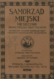 Samorząd Miejski : miesięcznik : organ Związku Miast Polskich poświęcony sprawom samorządu miast i sprawom gospodarstwa krajowego. T. 8, z. 7 (lipiec 1928)