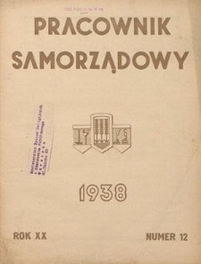Pracownik Samorządowy : dwutygodnik pracowników samorządu terytorialnego. R. 20, nr 12 (15 czerwca 1938)