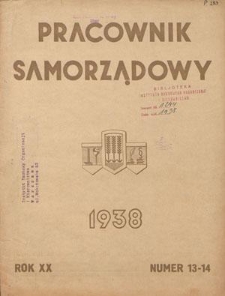 Pracownik Samorządowy : dwutygodnik pracowników samorządu terytorialnego. R. 20, nr 13/14 (1-15 lipca 1938)