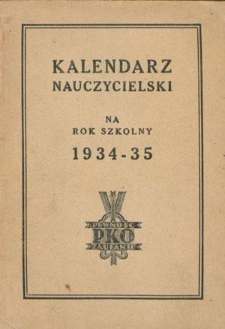 Kalendarz Nauczycielski P.K.O. Pocztowej Kasy Oszczędności na Rok Szkolny 1934/1935