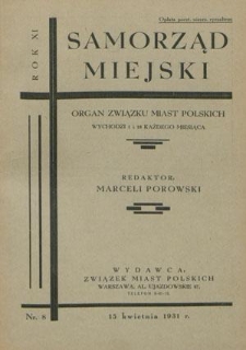 Samorząd Miejski : organ Związku Miast Polskich T. 11, nr 8 (15 kwietnia 1931)