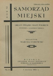 Samorząd Miejski : organ Związku Miast Polskich T. 11, nr 11 (1 czerwca 1931)