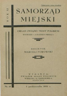 Samorząd Miejski : organ Związku Miast Polskich T. 11, nr 19 (1 października 1931)