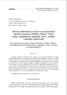 Rozw&oacute;j alternatywnych form rozwiązywania spor&oacute;w prawnych (ADR) w Polsce &ndash; kilka uwag z perspektywy legislacji, teorii, praktykii edukacji prawniczej