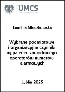 Wybrane podmiotowe i organizacyjne czynniki wypalenia zawodowego operator&oacute;w numer&oacute;w alarmowych