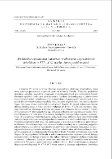 Architektura pałacowa i dworska w obecnym wojew&oacute;dztwie lubelskim w XVI i XVII wieku. Zarys problematyki