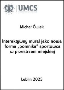 Interaktywny mural jako nowa forma &bdquo;pomnika&rdquo; sportowca w przestrzeni miejskiej