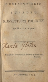 O Ustanowieniu I Upadku Konstytucyi Polskiey 3go Maia 1791. [Cz. 2], [O Upadku Konstytucyi Polskiey 3go Maia 1791]
