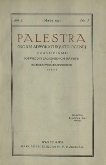 Palestra : organ Adwokatury Stołecznej : czasopismo poświęcone zagadnieniom prawnym i korporacyjno-zawodowym / red. Stanisław Car. R. 1, Nr 1 (1 marca 1924)
