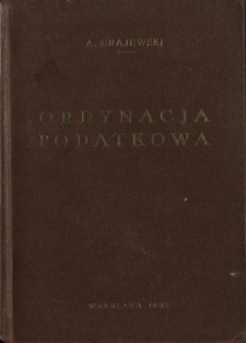 Ordynacja podatkowa : zbi&oacute;r przepis&oacute;w podatkowych wraz z orzecznictwem Sąd&oacute;w Najwyższych