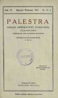 Palestra : organ Adwokatury Stołecznej : czasopismo poświęcone zagadnieniom prawnym i korporacyjno-zawodowym / red. Zygmunt Sokołowski. R. 6, Nr 8-9 (sierpień-wrzesień 1929)