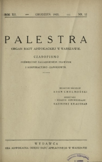 Palestra : organ Rady Adwokackiej w Warszawie : czasopismo poświęcone zagadnieniom prawnym i korporacyjno-zawodowym / red. Adam Chełmoński. R. 12, Nr 12 (grudzień 1935).