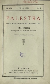 Palestra : organ Rady Adwokackiej w Warszawie : czasopismo poświęcone zagadnieniom prawnym i korporacyjno-zawodowym / red. Adam Chełmoński. R. 13, Nr 5 (maj 1936)