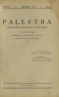 Palestra : organ Rady Adwokackiej w Warszawie : czasopismo poświęcone zagadnieniom prawnym i korporacyjno-zawodowym / red. Adam Chełmoński. R. 14, Nr 6 (czerwiec 1937)