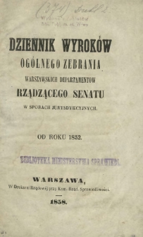 Dziennik Wyrok&oacute;w Og&oacute;lnego Zebrania Warszawskich Departament&oacute;w Rządzącego Senatu w Sporach Jurysdykcyjnych. 1852