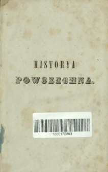 Historya powszechna dla szkolnéj młodzieży ułożona. T. 2, (Od narodzenia Chrystusa do dni naszych)