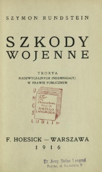 Szkody wojenne : teorya nadzwyczajnych indemnizacyj w prawie publicznem