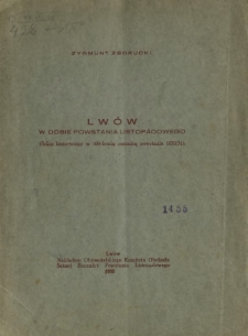 Lwów w dobie powstania listopadowego : (szkic historyczny w 100-letnią rocznicę powstania 1830/31)